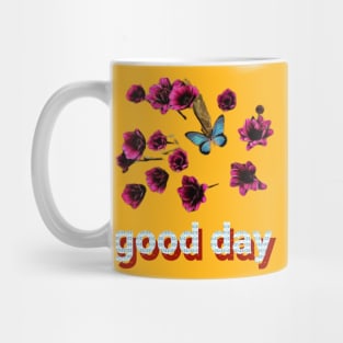 flowers and good day. Mug